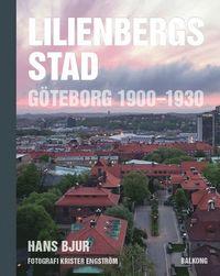 Lilienbergs stad : Göteborg 1900-1930 PDF ladda ner LADDA NER LÄSA Beskrivning Författare: Hans Bjur.