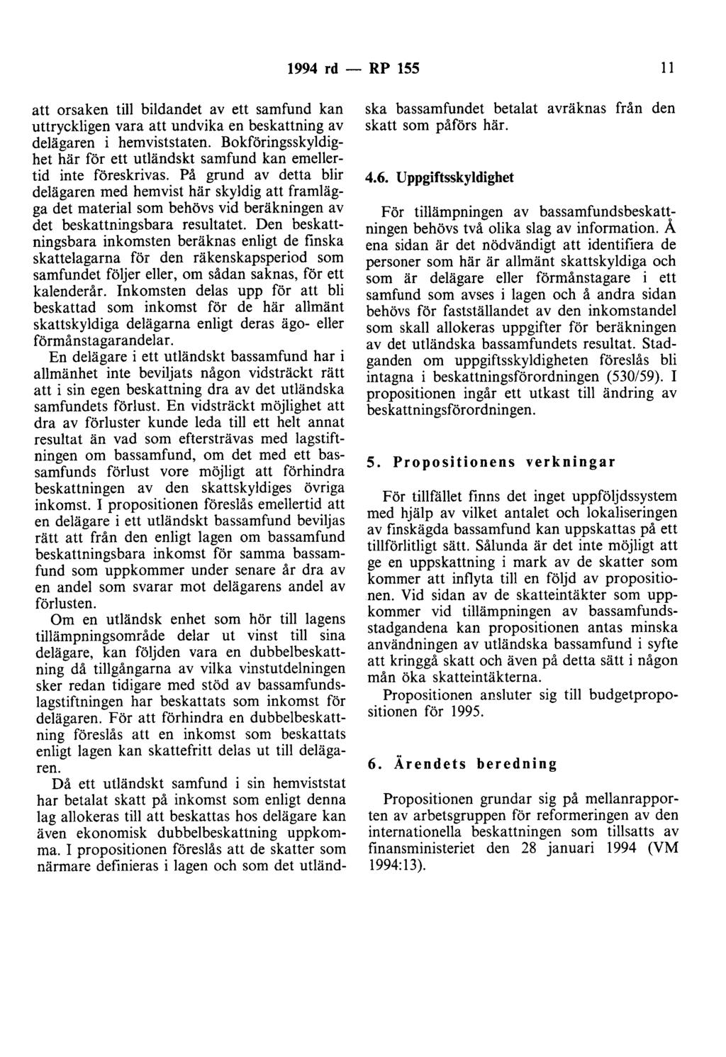 1994 rd - RP 155 Il att orsaken till bildandet av ett samfund kan uttryckligen vara att undvika en beskattning av delägaren i hemviststaten.