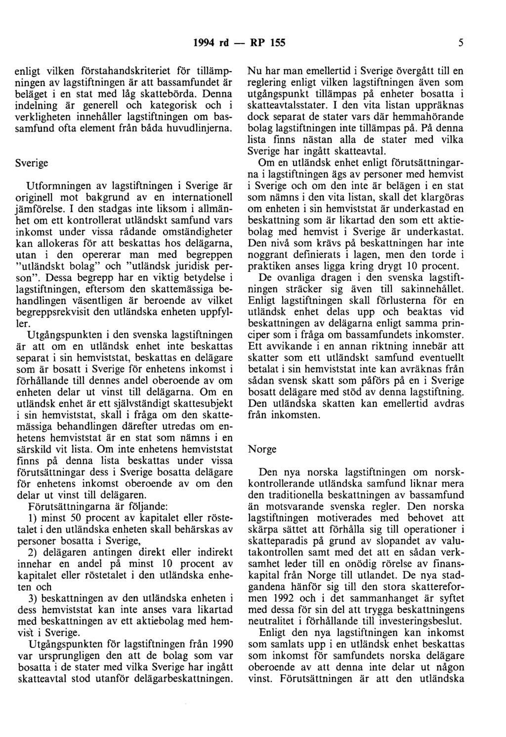 1994 rd - RP 155 5 enligt vilken förstahandskriteriet för tillämpningen av lagstiftningen är att bassamfundet är beläget i en stat med låg skattebörda.