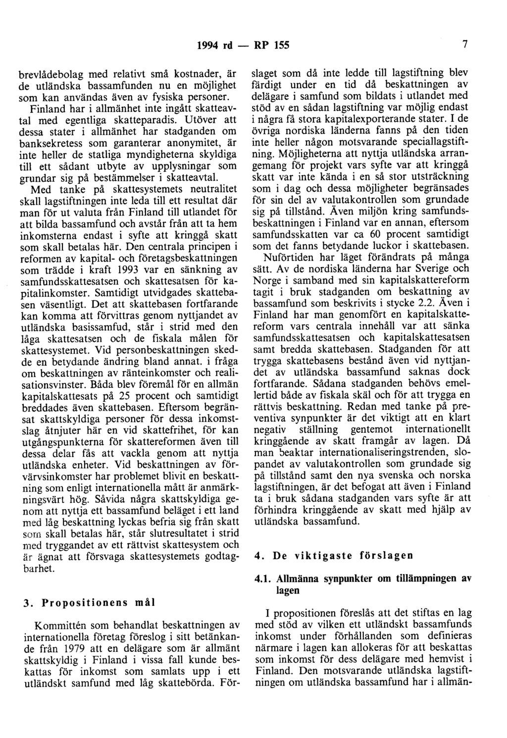 1994 rd - RP 155 7 brevlådebolag med relativt små kostnader, är de utländska bassamfunden nu en möjlighet som kan användas även av fysiska personer.