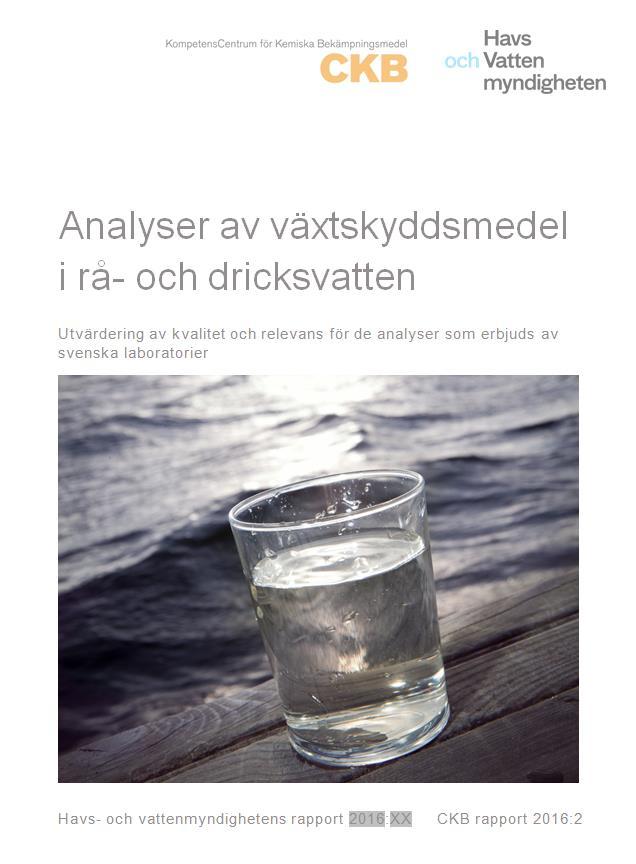 Analyser av växtskyddsmedel i rå- och dricksvatten Utvärdering av kvalitet och relevans för de analyser som