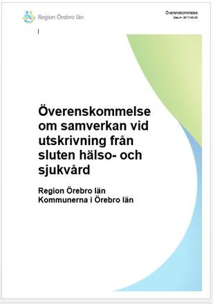 Överenskommelse i Örebro län Målgruppen är personer, i alla åldrar, som efter utskrivning från den slutna vården behöver insatser från socialtjänsten och/eller den