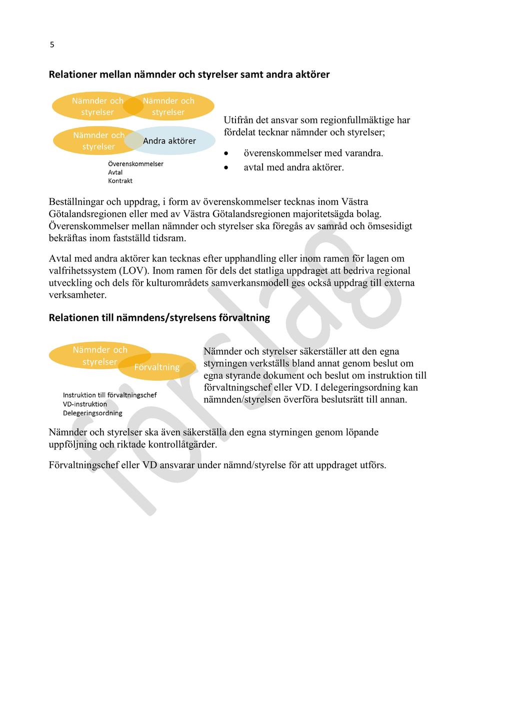 6 Yttrande policy ledning och styrning - PNG 07-0000- Yttrande policy ledning och styrning : PNG 07-0000- Remiss av policy för styrning i Västra Götalandsregionen 93307.