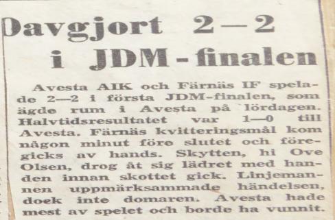 Avesta AIK och Färnäs spelade oavgjort i JDM. Avesta AIK och Färnäs SK spelade 2-2 i den första JDM finalen. Matchen ägde rum på Avestavallen på lördagen. I pausen hade hemmalaget ledningen med 1-0.