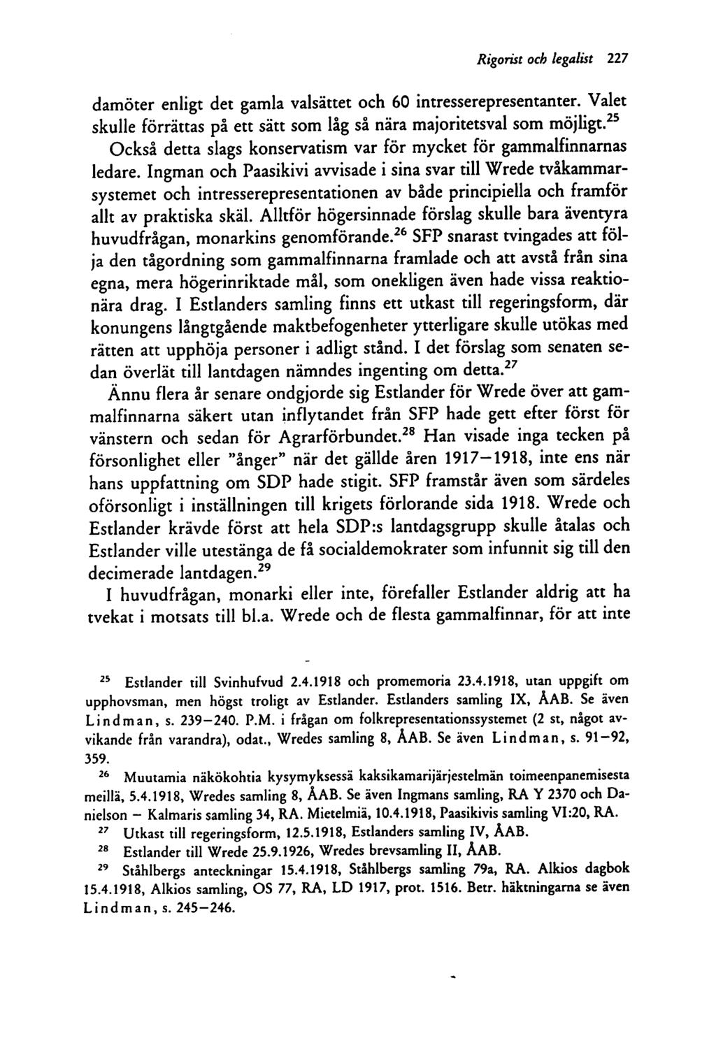 Rigorist och legalist "ITJ damöter enligt det gamla valsättet och 60 intresserepresentanter. Valet skulle förrättas på ett sätt som låg så nära majoritetsval som möjligt.