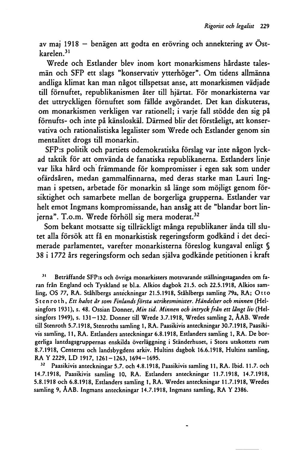 Rigorist och legalist 229 av maj 1918 benägen att godta en erövring och annektering av Ost karelen.