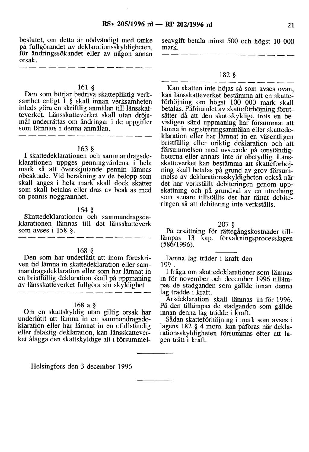 RSv 205/1996 rd - RP 202/1996 rd 21 beslutet, om detta är nödvändigt med tanke sea v gift betala minst 500 och högst l O 000 på fullgörandet av deklarationsskyldigheten, mark.