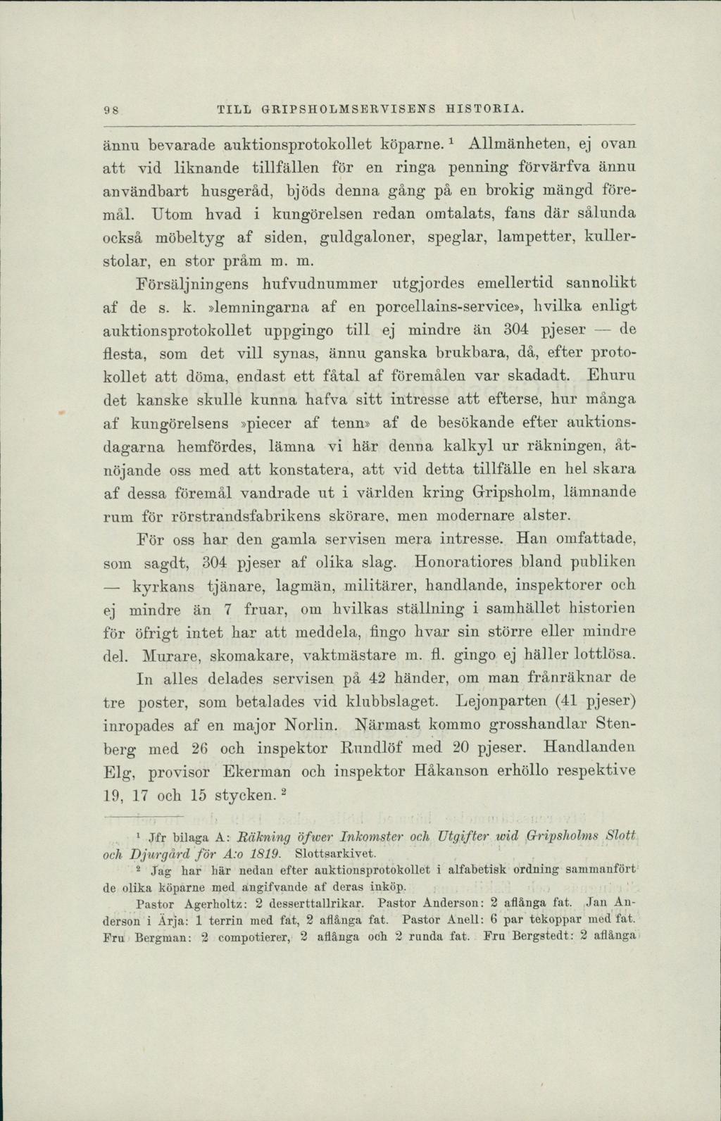98 TILL GRIPSHOLMSERVISENS HISTORIA. ännu bevarade auktionsprotokollet köparne.