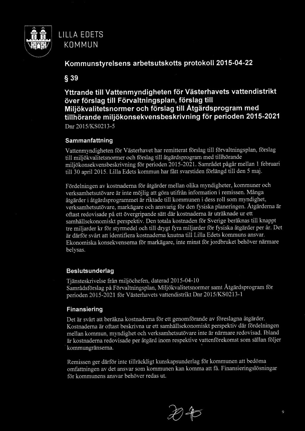 remitterat förslag ti11 förvaltningsplan, förslag till miljökvalitetsnormer och förslag till åtgärdsprogram rned tillhörande miljökonsekvensbeskrivning för perioden 2015-2021.