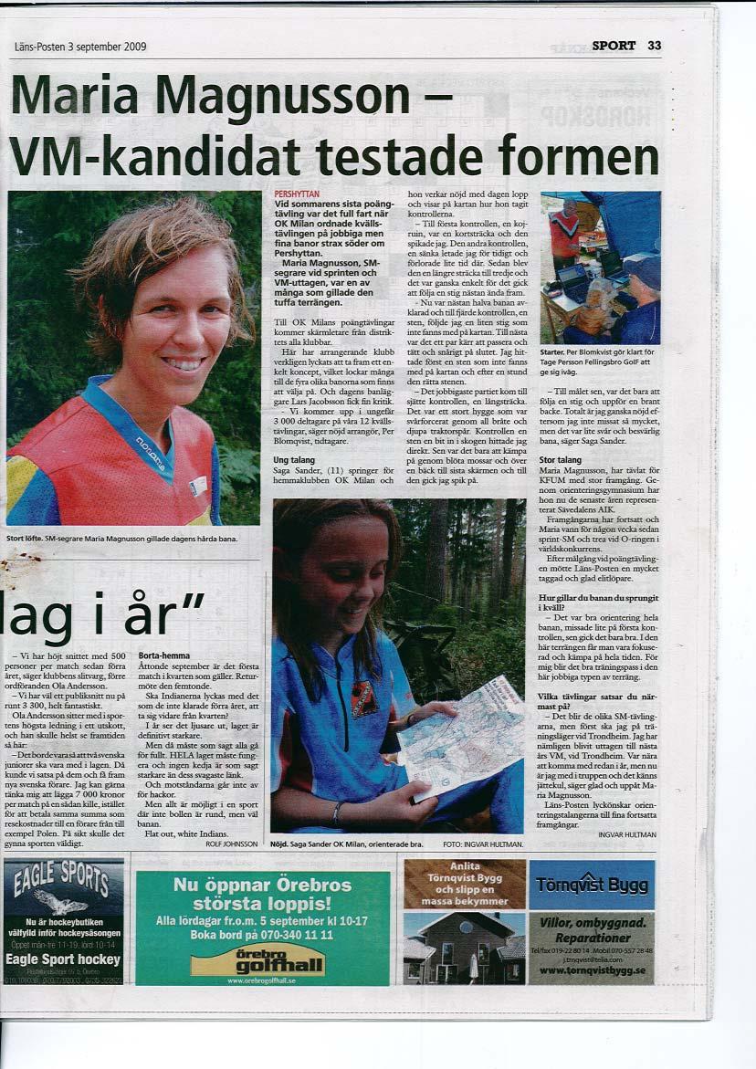 Vilken fin PR för tävlingarna av Ingvar Hultman på Länsposten! Allehanda hade också ett mycket bra referat i samband med KM i Born, men det har säkert alla läst.