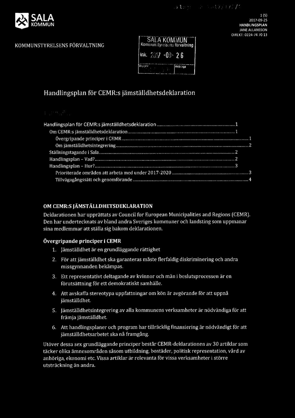 SALA 49 STYRELSENS FÖRVALTNING iz-ti_'l_.:1jj;-l Sfilfl KUMiVlUN Kommunstyrelsensförvaltning mk.:sar:-üâ-26 }f \.i1"/ ; J,7 3;" LL 1(S) 2017-09-25 HANDLINGSPLAN JANEALLANSSON DIREKT:0224-74?