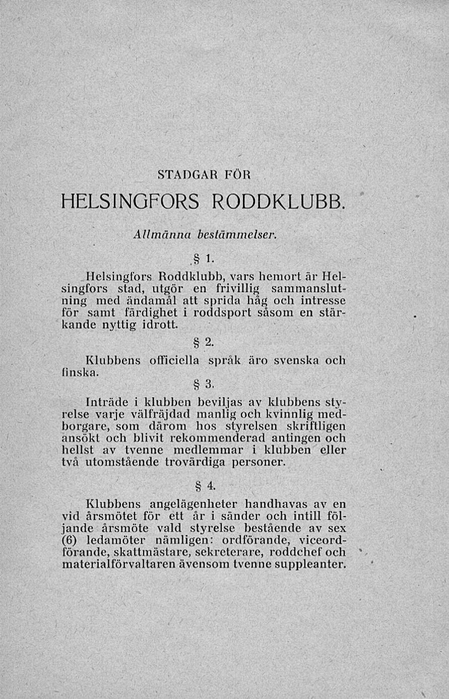 STADGAR FÖR HELSINGFORS RODDKLUBB. Allmänna bestämmelser.