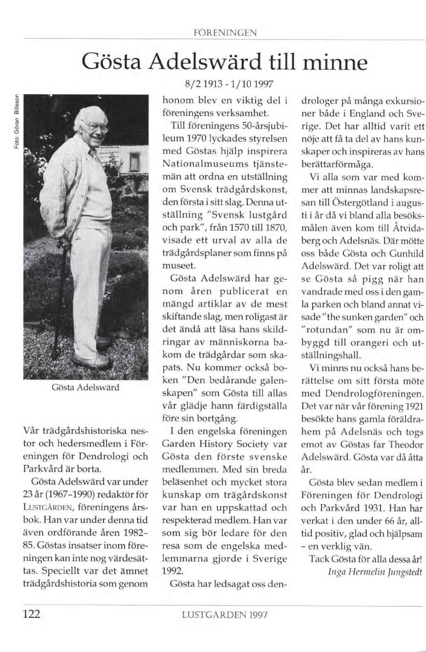 FORENINGEN Gösta Adelswärd till minne 8/21913-1/101997 honom blev en viktig del i drologer på många exkursio i föreningens verksamhet.