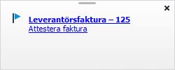 Attestera leverantörsfakturor Om du är en användare som ska attestera en faktura blir du meddelad när det finns en faktura att attestera.