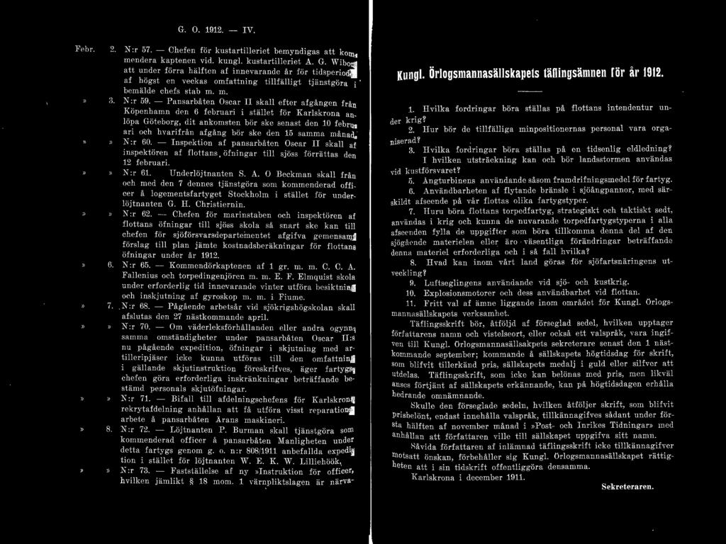 G. O. 1912. - IV. 2. K : r 57. - Chefen för k usta rtilleriet bemyndigas att kotn. mpncle ra kapten P n_ v J d. k u n~l. kustm-ti lle rict A. G. W ibotn.,,., 6.