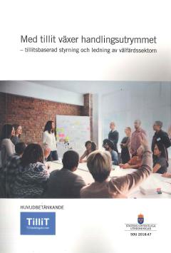 Publikationer från Tillitsdelegationen Tolv projekt och 23 forskare Louise Bringselius, Lunds universitet Bo Rothstein,