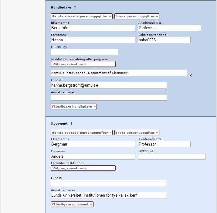 13. Handledare och opponent: Ange namn och institution eller avdelning/program för handledare och opponent. För handledare ange också deras CAS.