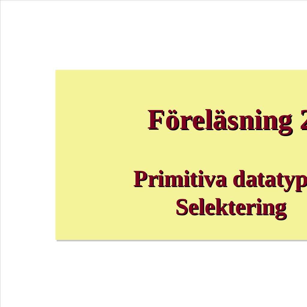 Operationer på datatypen double Notation Betydelse Resultatets datatyp a + b addition double a - b subtraktion double