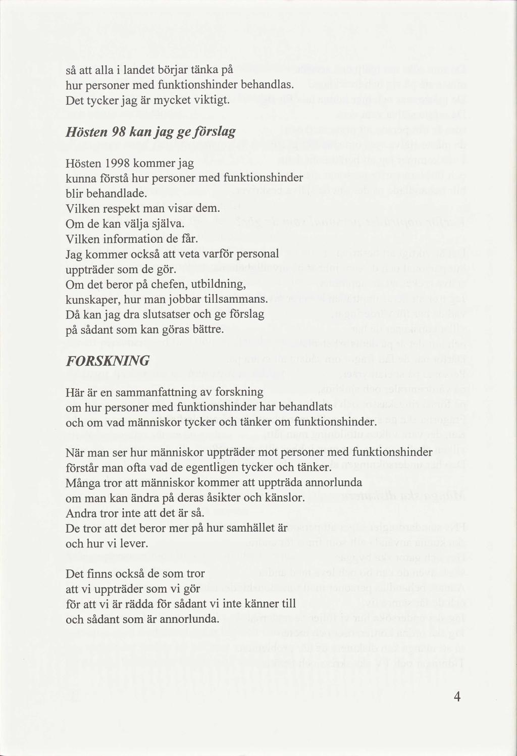 så alla i lant hur tycker jag börjar tänka mycket viktigt. behandlas. Hösten 98 jag ge förslag Hösten 1998 kmer jag kunna förstå hur blir behandla. Vilken respekt visar m. Om välja själva.