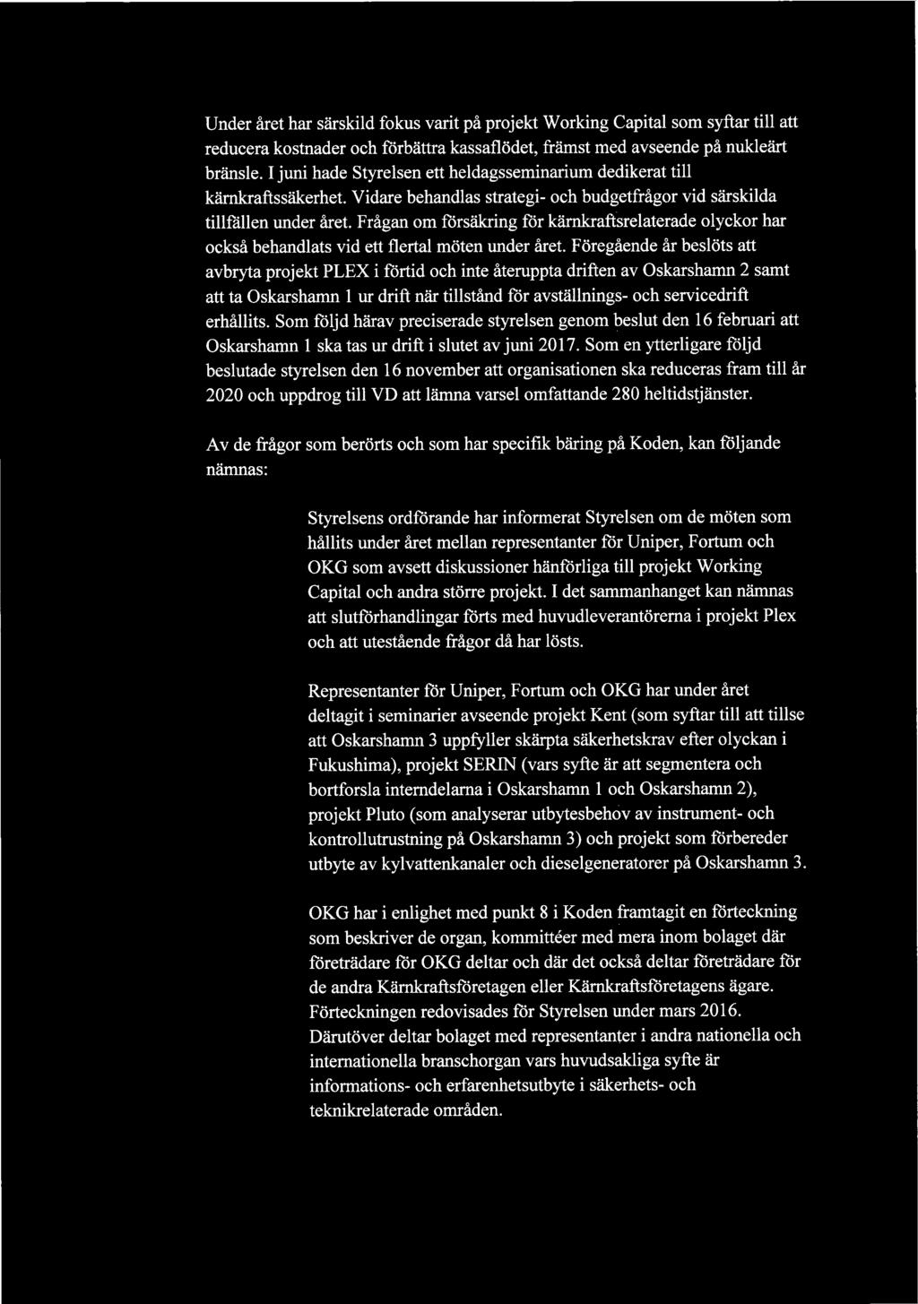 Fragan om forsakring for karnkraftsrelaterade olyckor har ocksa behandlats vid ett flertal moten under aret.