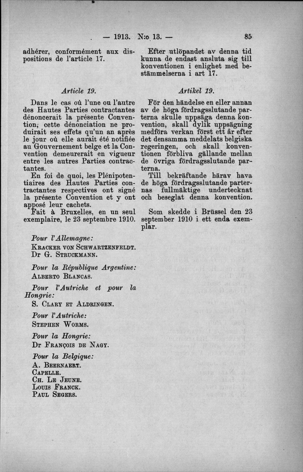 adhérer, conformément aux dispositions de 1 article 17. Article 19.