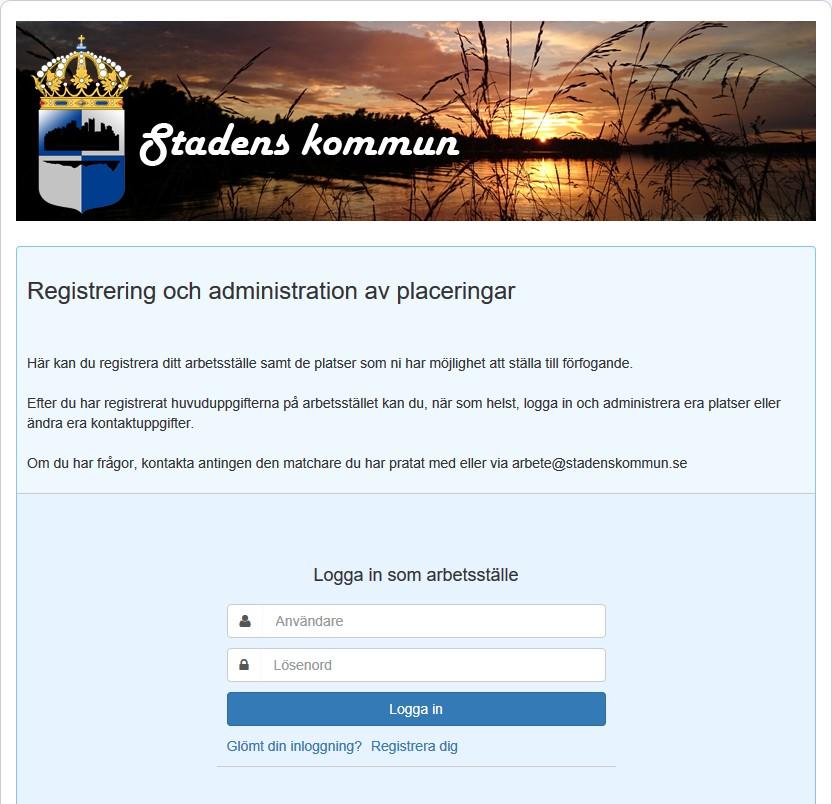 Logga in i systemet Inloggningssidan för att anmäla intresse för att ta emot deltagare från kommunen ska ni få av kommunen.