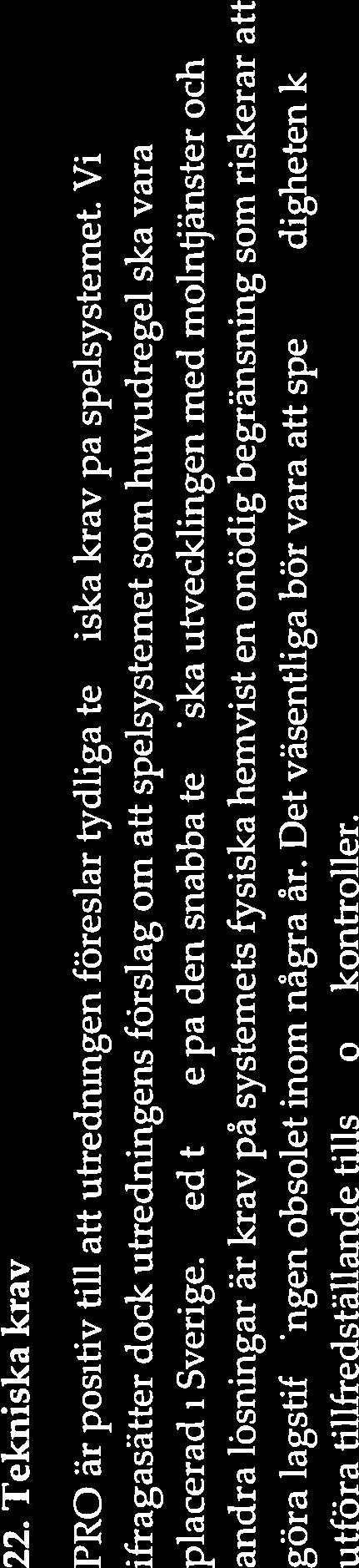 sig. Spelare som upplever problem med sitt spelande ska naturligtvis inte utsättas för reklam eller marknadsföring av spel.