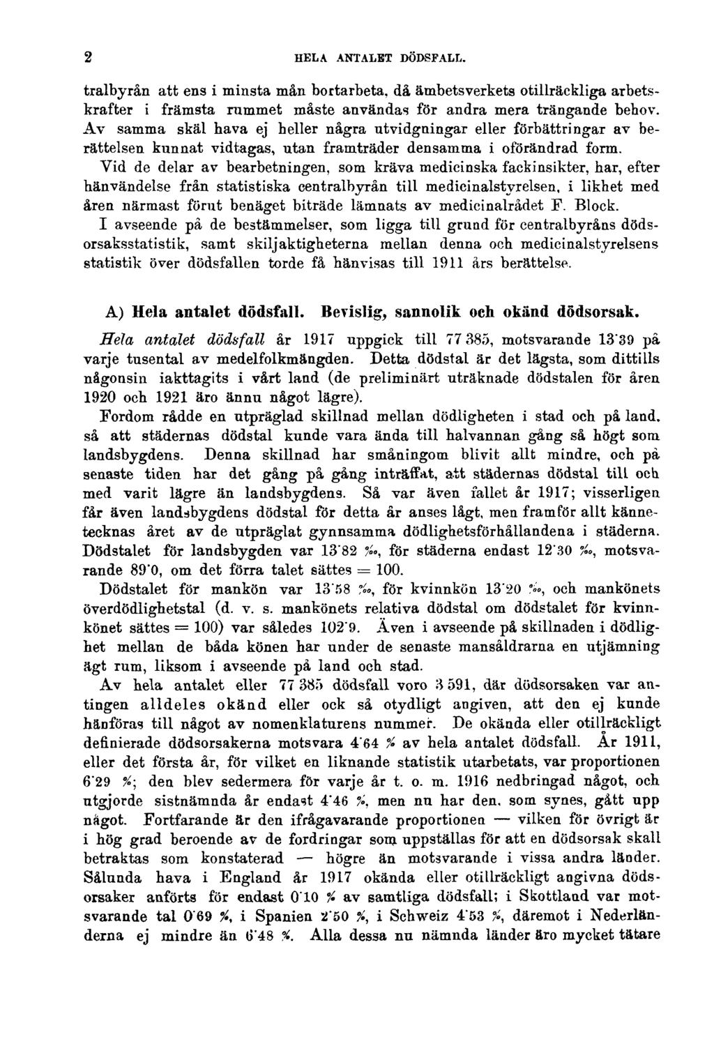 2 HELA ANTALET DÖDSFALL. tralbyrån att ens i minsta mån bortarbeta, då ämbetsverkets otillräckliga arbetskrafter i främsta rummet måste användas för andra mera trängande behov.