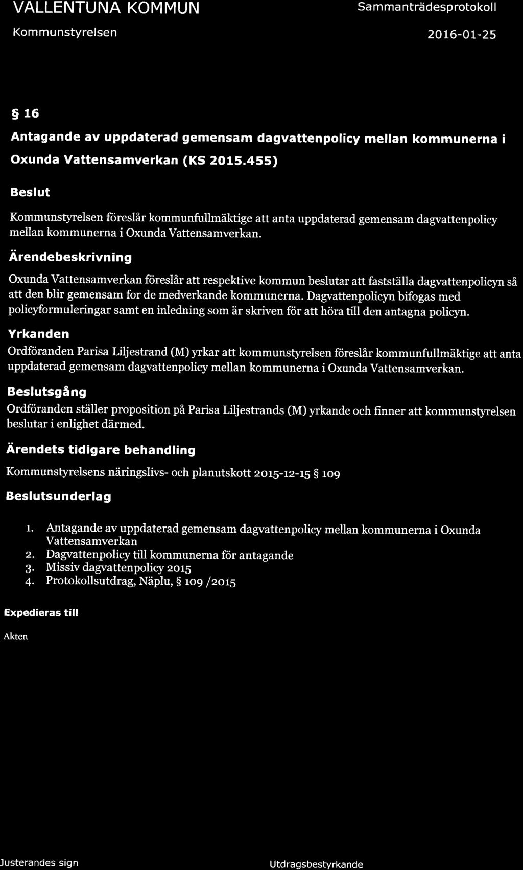 Kommunstyrelsen Sa m ma nträdesprotokol I 2016-ot-25 2L (29) 816 Antagande av uppdaterad gemensam dagvattenpolicy mellan kommunerna i Oxunda Vattensamverkan (KS 2015.