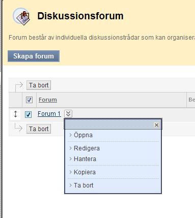 Funktioner: Öppna innebär att du kan öppna diskussionsforumet. Redigera innebär att du kan ändra inställningar i diskussionsforumet. Här ställer läraren bl.a. in om kursdeltagarna ska kunna prenumerera på nya inlägg i tråden.