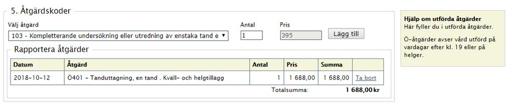 5. Åtgärdskoder Här kan du ange de vårdåtgärder som akuträkningen avser. Alla åtgärder har en motsvarande Ö-åtgärd. Ö-åtgärder avser endast vård som utförs efter kl. 19 på vardagar eller på helger. 6.