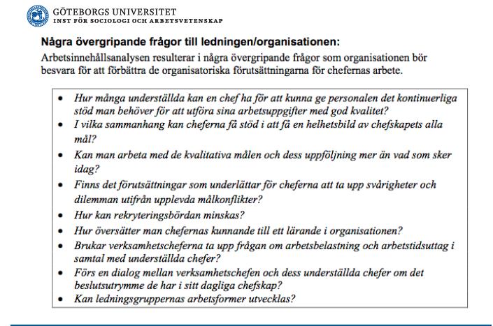 Utifrån ovanstående sammanfattning ställer rapporten ett antal frågor till organisationen som är tänkta att fungera som ingång till att arbeta med de hinder som uppmärksammats: Figur 8: ARIA frågor