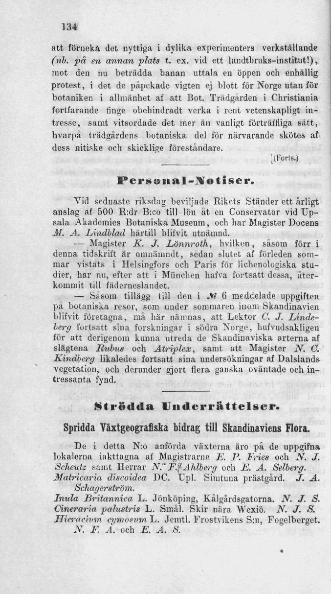 134 att förneka det nyttiga i dylika experimenters verkställande (nb. på en annan plats t. ex. vid ett landtbruks-institut!