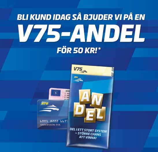 V64-ANDEL ATG-KUNDER FÅR MER: - Rabattcheckar på spel hos banan och ombud. - Nyhetsbrev och SMS med senaste nytt från ATG. - Gratis ATG Live-sändning.