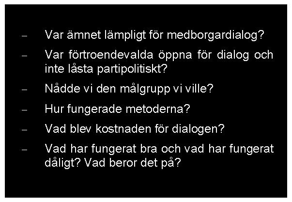 Man kan bland annat använda sig av ett öppet protokoll, alltså ett protokoll som synliggörs under tiden som det skrivs.