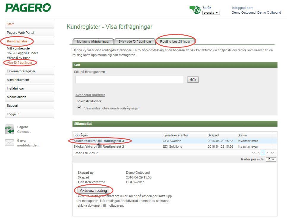 För att aktivera routing: Gå in i Kundregister, Visa förfrågningar, Routing-beställningar Klicka på det företag ni önskar aktivera.