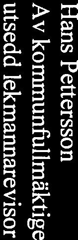 Vi bedömer att bolagets verksamhet skötts på ett ändamålsenligt och från ekonomisk synpunkt