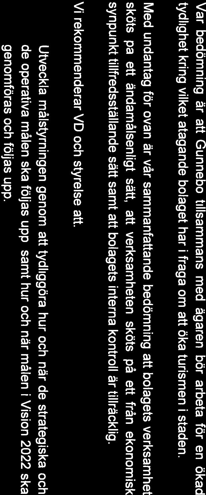 BuEidinq a better workmg world Vår bedömning är att Gunnebo tillsammans med ägaren bör arbeta för en ökad tydlighet kring