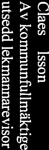 ändamålsenligt och från ekonomisk synpunkt tillfredsställande sätt samt att bolagets interna kontroll är tillräcklig.