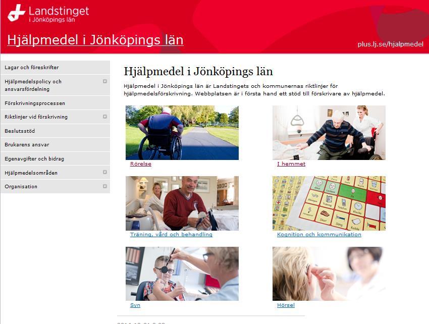 Hjälpmedel i Jönköpings län Regionen ansvarar för Ortopedtekniska hjälpmedel Synhjälpmedel Hörselhjälpmedel Medicinska behandlingshjälpmedel Kommunikationshjälpmedel som kräver logopedens kompetens