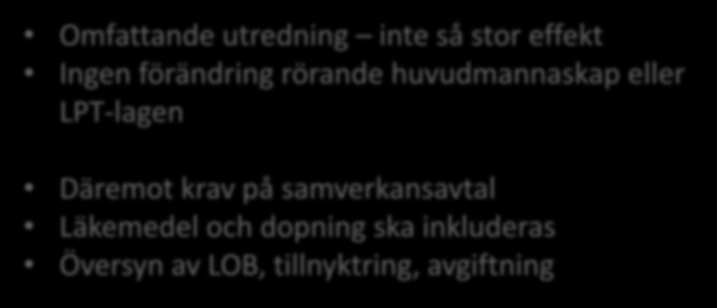 Missbruksutredningen SOU 2011:35 Omfattande utredning inte så stor effekt Ingen förändring rörande huvudmannaskap eller