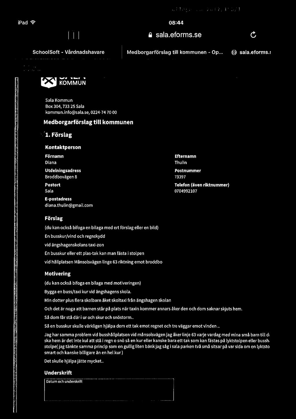 ipad F 08:44 [I] a sala.eforms.se G Schoolsoft -vårdnadshavare Medborgarförslag till kommunen -Op... Q salaeforms.: Mer.....il.'i'..'.... SalaKommun Box304,733 25 Sala kommun.info@sala.