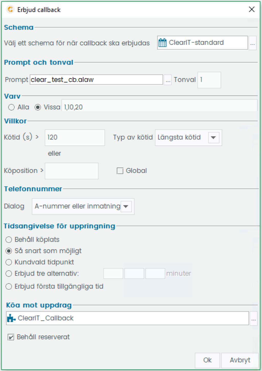 Callback Schema som styr när CB ska erbjudas Välj prompt som spelas för erbjudande Knappval för att välja CB Vilka varv som CB skall kunna erbjudas Sätt villkor för att erbjuda CB till kund: längsta-