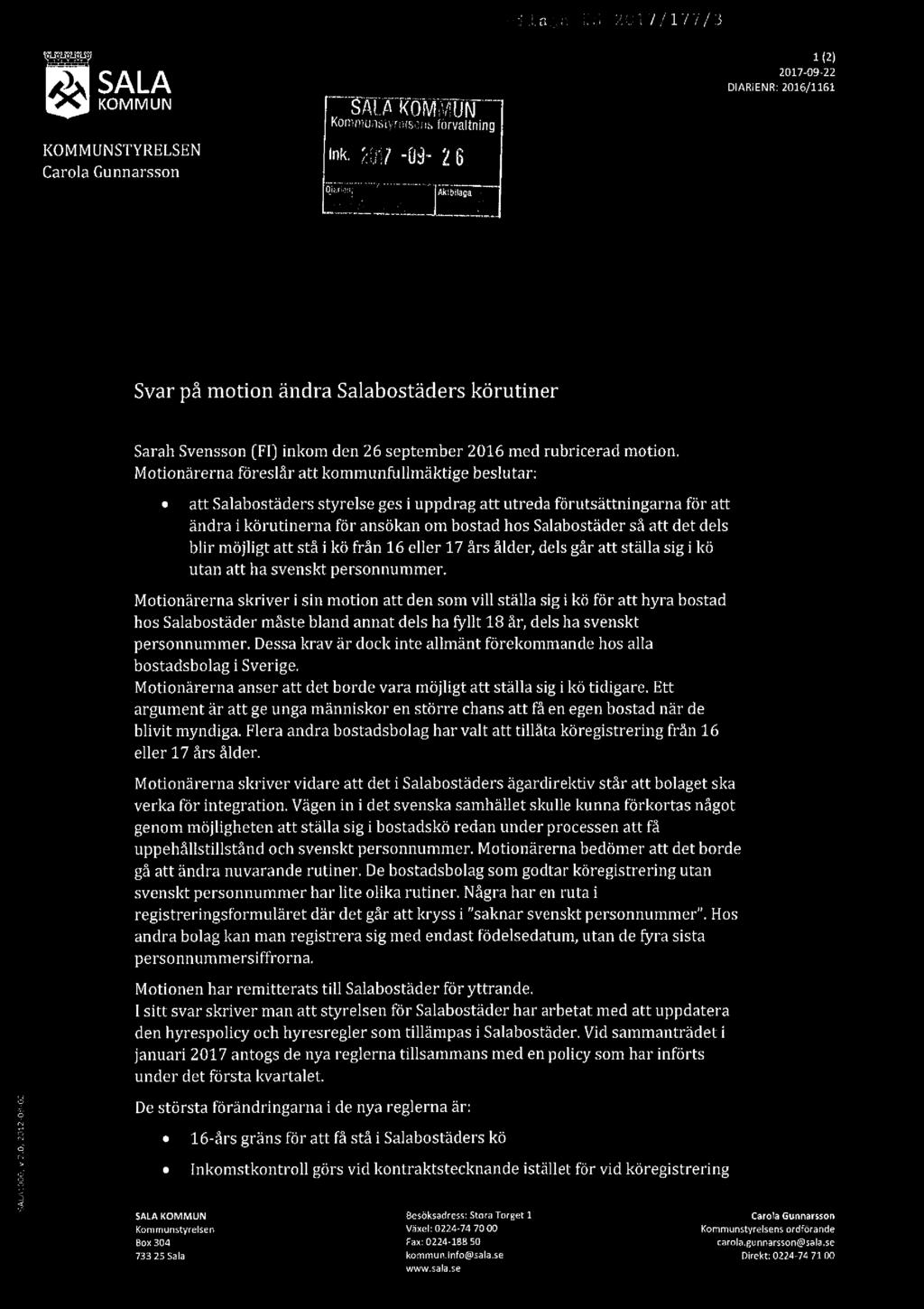 SI-\L.!\.OO0, v 2.0, 2012408402 i.l.:.;f,e1?i.15 '/LUl 7 / 1 7 7 f få SA KOMMUN KOMMUNSTYRELSEN Carola Gunnarsson SALA <0M;\/MN Kommunsiyrazrsem förvaltning mk.