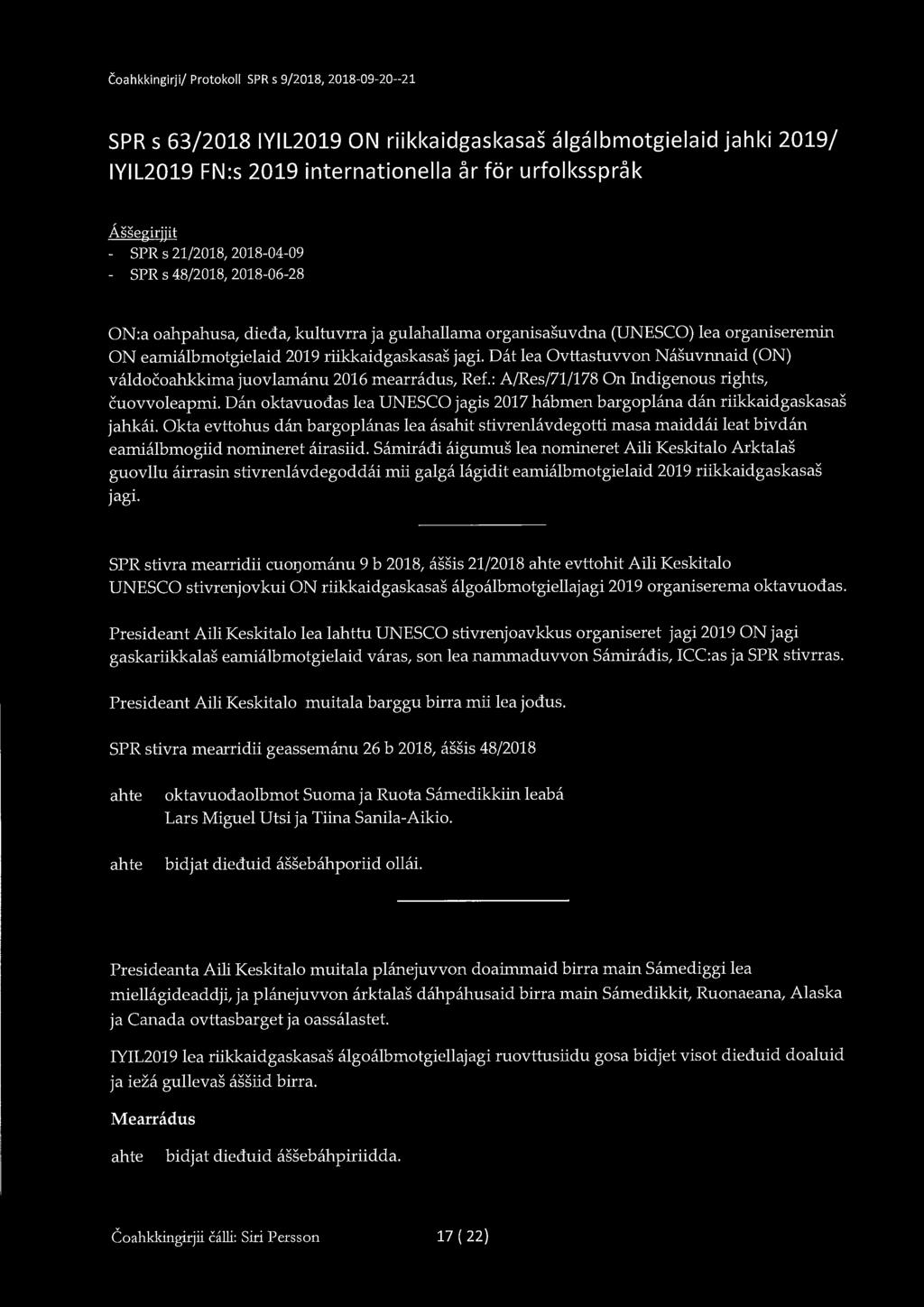 Coahkkingirji/ Protokoll SPR s 9/2018, 2018-09-20--21 SPR s 63/2018 IYIL2019 ON riikkaidgaskasas algalbmotgielaid jahki 2019/ IYIL2019 FN:s 2019 internationella år för urfolksspråk Assegirjjit - SPR