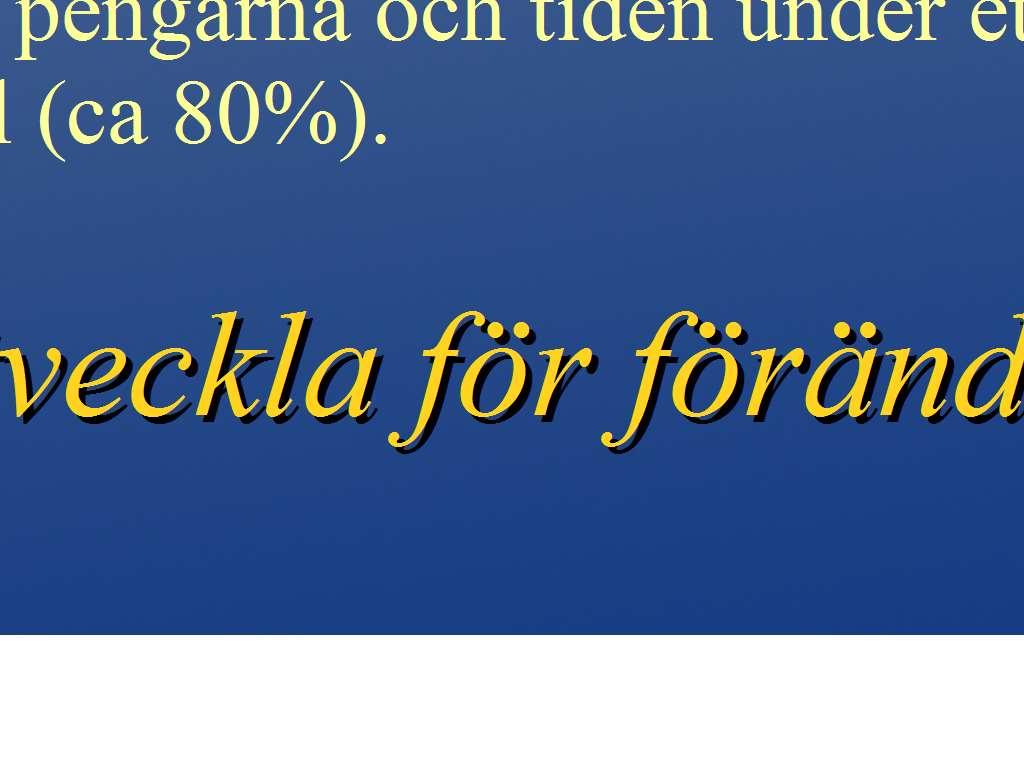 implementationen och blir mycket kostsamma