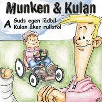Munken & Kulan A, Guds egen lådbil ; Kulan åker rullstol PDF ladda ner LADDA NER LÄSA Beskrivning Författare: Åke Samuelsson. Varje CD innehåller 2 berättelser på c:a 20-25 min vardera.