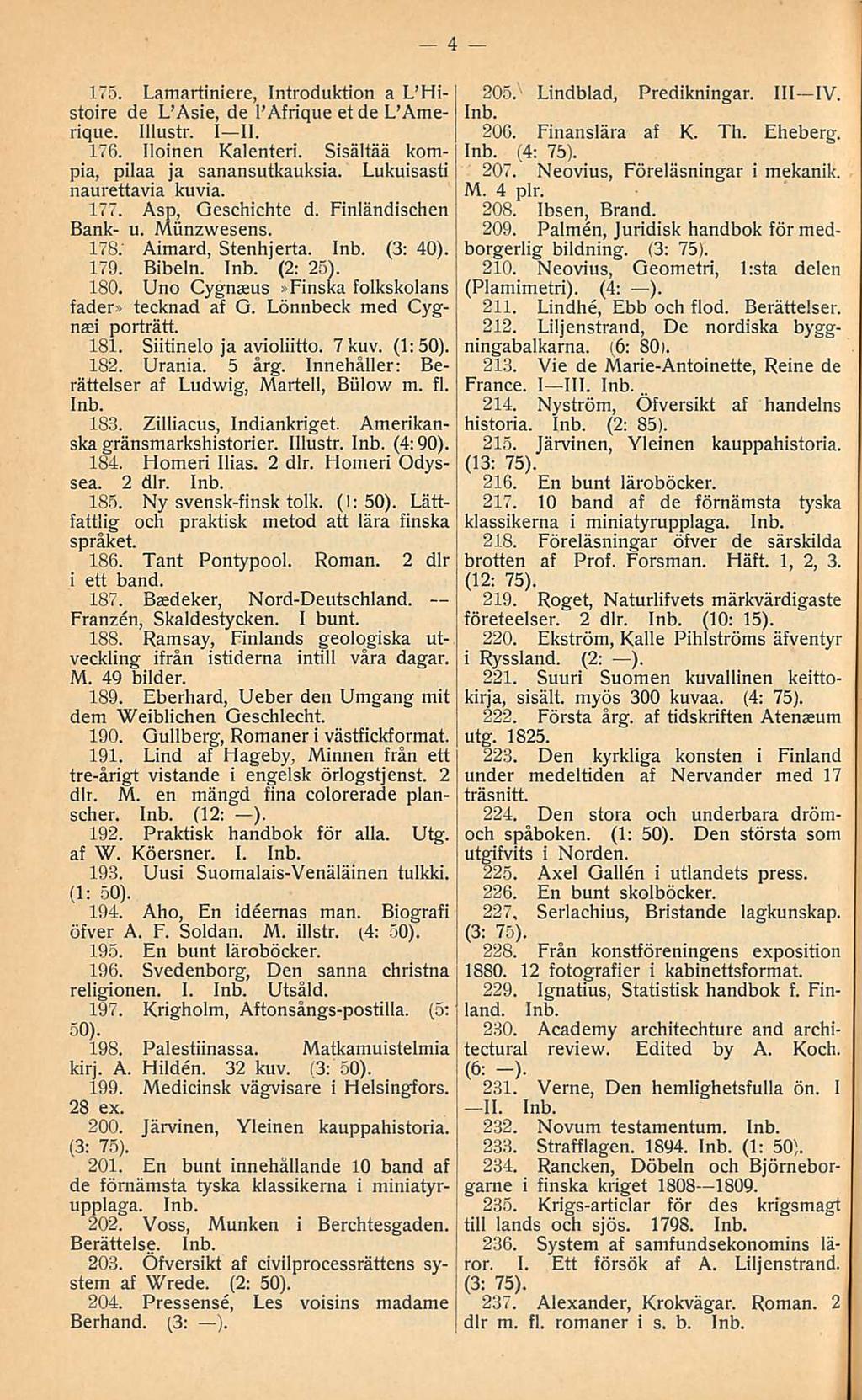 175 Lamartiniere, Introduktion a L Histoire de L Asie, de PAfrique et de L Amerique Illustr I II 176 Iloinen Kalenteri Sisältää kompia, pilaa ja sanansutkauksia Lukuisasti naurettavia kuvia 177 Asp,