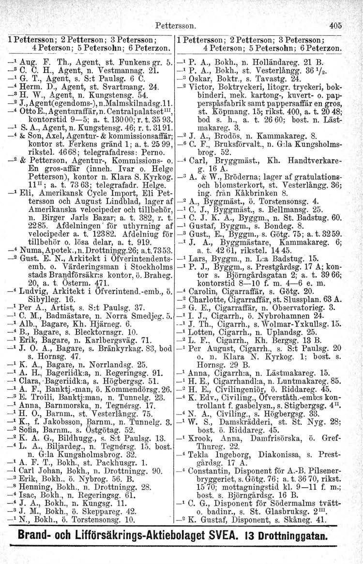 ,, I Pettersson. 405 ------------------ -- ------- _._----------- 1 Pettersson; 2 Petterson; 3 Petersson; 1 Pettersson; 2 Petterson; 3 Petersson; 4J'etEJrson; 5 Peters~hn; _6_:!