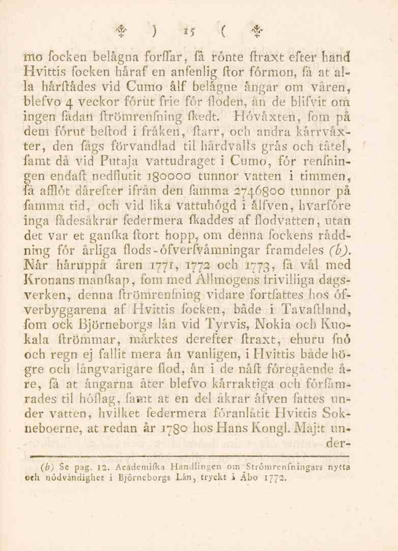 f ) *5 ( t Mo focken belägna forftar, få rönte ftraxt efter hand Hvittis focken håraf en anfenlig flor förmon, få at alla hårflådes vid Cumo ålf belågne ångar om våren, blefvo 4 veckor förut frie för